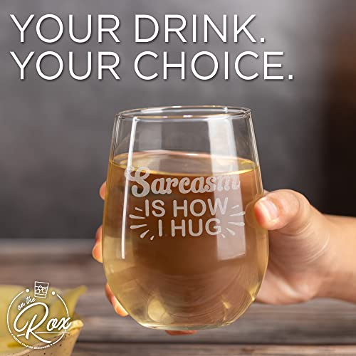On The Rox Drinks Wine Gifts for Mom - 17 Oz Sarcasm Is How I Hug Engraved Stemless Wine Glass