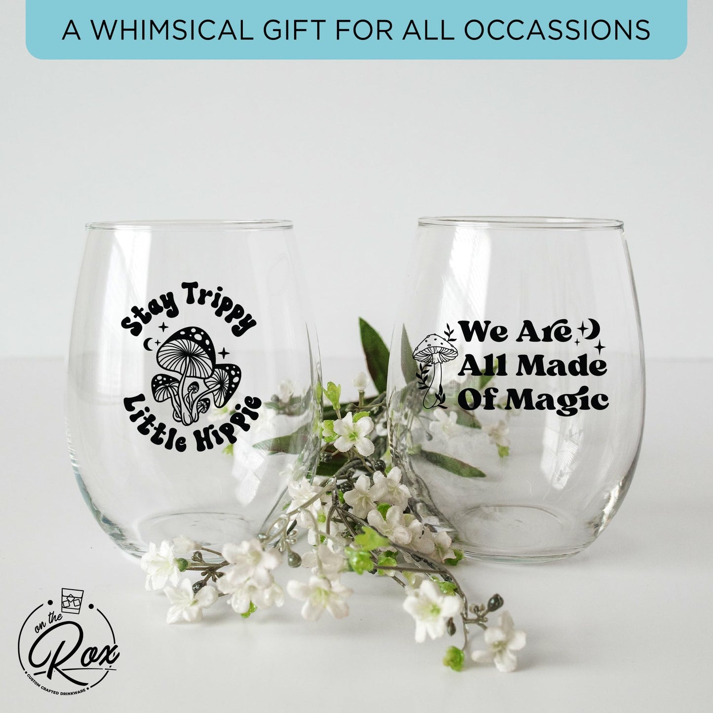 Mushroom Glass Gifts For Her and Him - 2PC Funny Wine Glass - 15oz Printed “We Are All Magic”,  “Stay Trippie, Little Hippie”