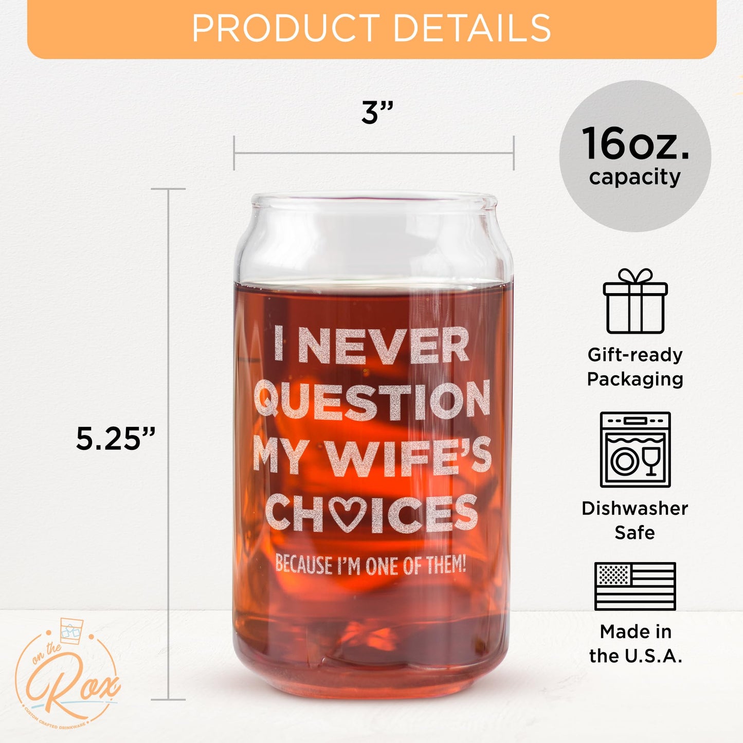 On The Rox Drinks Valentines Day Gift For Him Her Engraved 16oz Beer Soda Can Glass - Set of 1 (I Never Question My Wife's Choices)