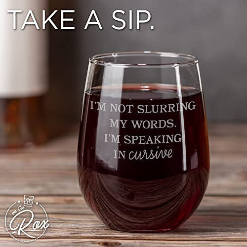 On The Rox Drinks Wine Gifts for Mom- 17Oz “I’m Not Slurring My Words, I’m Speaking In Cursive” Engraved Stemless Wine Glass